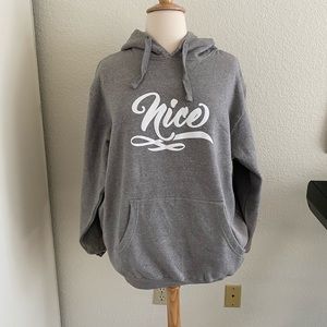 Gray hoodie “nice”
